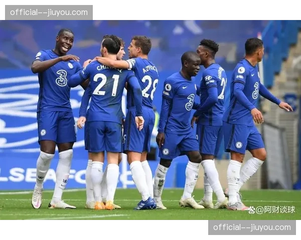 切尔西菱形中场构建局部优势 年轻阵容防守专注力成瓶颈